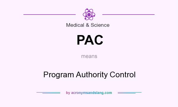 What does PAC mean? It stands for Program Authority Control