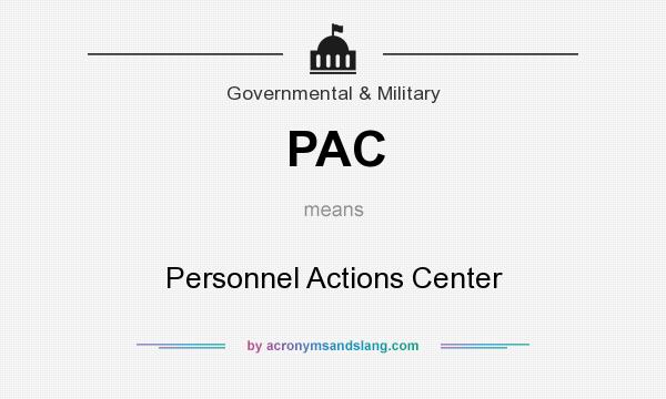 What does PAC mean? It stands for Personnel Actions Center