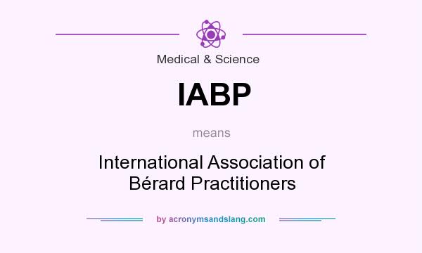 What does IABP mean? It stands for International Association of Bérard Practitioners
