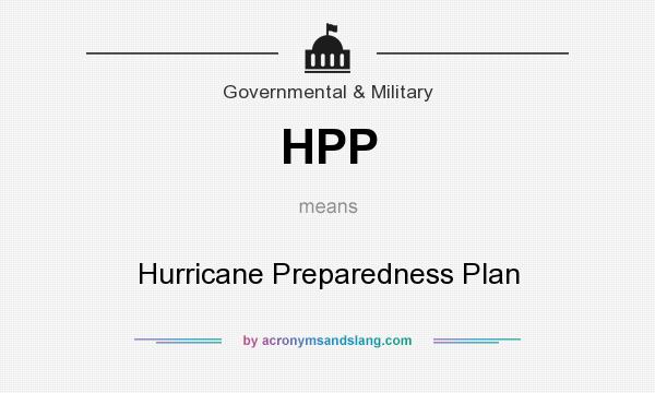 What does HPP mean? It stands for Hurricane Preparedness Plan