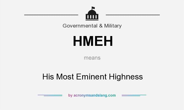 What does HMEH mean? It stands for His Most Eminent Highness