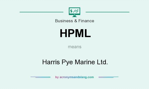 What does HPML mean? It stands for Harris Pye Marine Ltd.