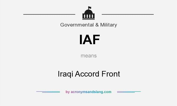 What does IAF mean? It stands for Iraqi Accord Front
