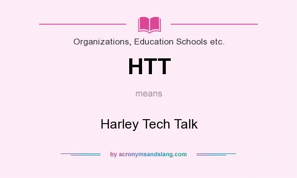 What does HTT mean? It stands for Harley Tech Talk