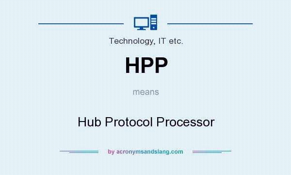 What does HPP mean? It stands for Hub Protocol Processor
