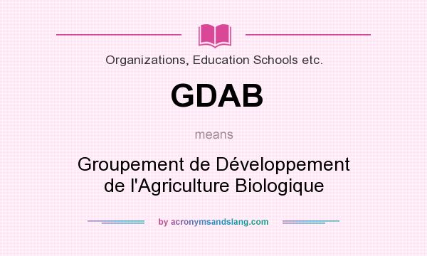 What does GDAB mean? It stands for Groupement de Développement de l`Agriculture Biologique