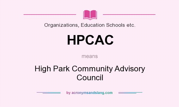 What does HPCAC mean? It stands for High Park Community Advisory Council
