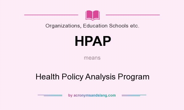What does HPAP mean? It stands for Health Policy Analysis Program