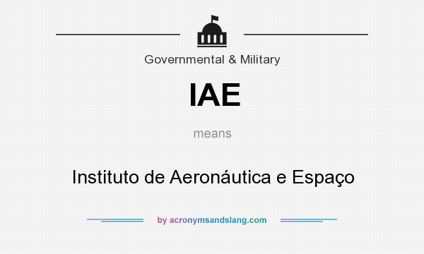 What does IAE mean? It stands for Instituto de Aeronáutica e Espaço