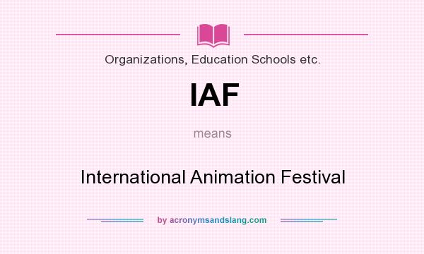 What does IAF mean? It stands for International Animation Festival