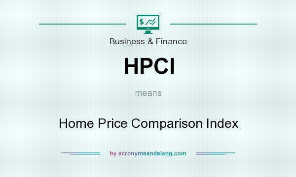 What does HPCI mean? It stands for Home Price Comparison Index