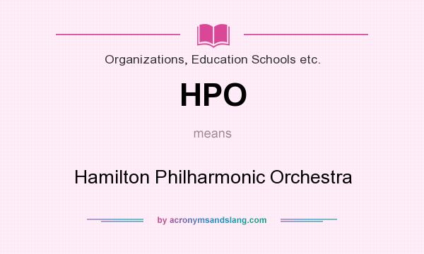 What does HPO mean? It stands for Hamilton Philharmonic Orchestra