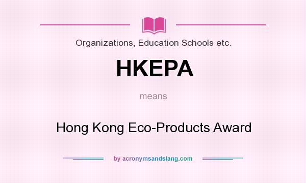 What does HKEPA mean? It stands for Hong Kong Eco-Products Award