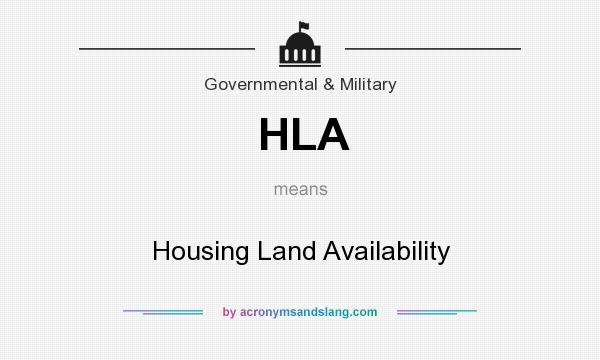 What does HLA mean? It stands for Housing Land Availability