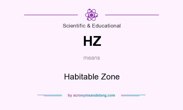 What does HZ mean? It stands for Habitable Zone