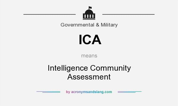 What does ICA mean? It stands for Intelligence Community Assessment