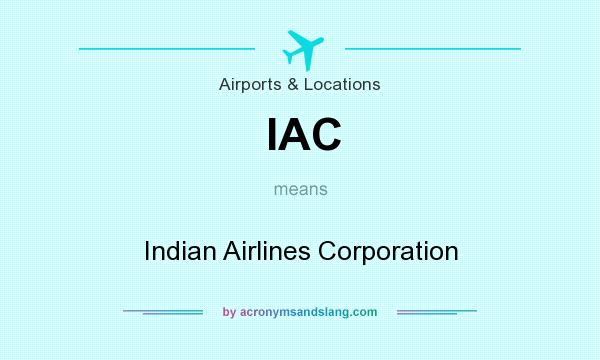 What does IAC mean? It stands for Indian Airlines Corporation