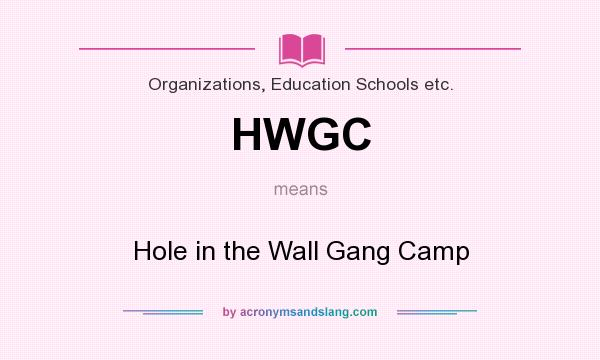 What does HWGC mean? It stands for Hole in the Wall Gang Camp