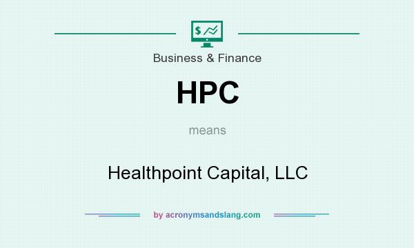 What does HPC mean? It stands for Healthpoint Capital, LLC