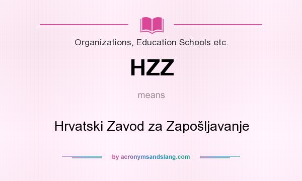 What does HZZ mean? It stands for Hrvatski Zavod za Zapošljavanje