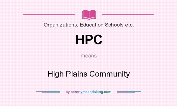What does HPC mean? It stands for High Plains Community