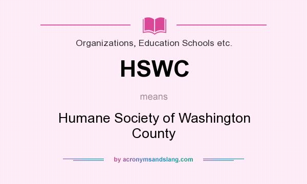 What does HSWC mean? It stands for Humane Society of Washington County