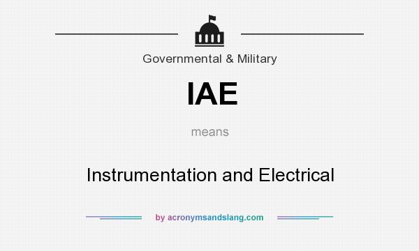 What does IAE mean? It stands for Instrumentation and Electrical