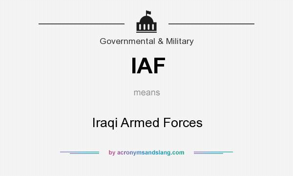What does IAF mean? It stands for Iraqi Armed Forces