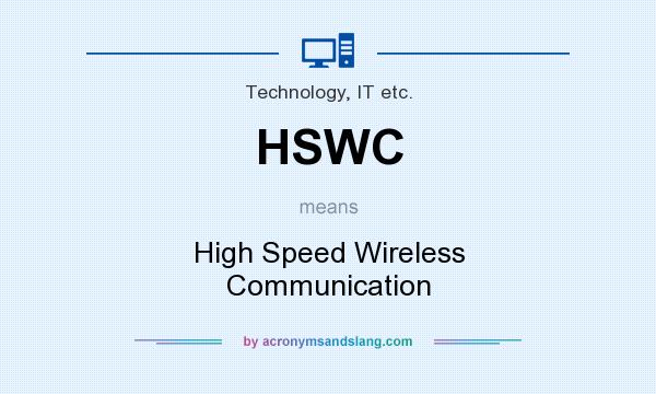 What does HSWC mean? It stands for High Speed Wireless Communication