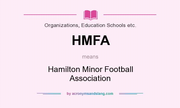 What does HMFA mean? It stands for Hamilton Minor Football Association