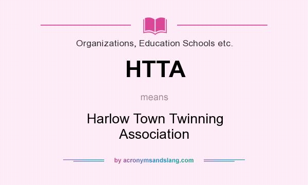 What does HTTA mean? It stands for Harlow Town Twinning Association
