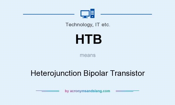 What does HTB mean? It stands for Heterojunction Bipolar Transistor