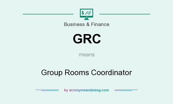 What does GRC mean? It stands for Group Rooms Coordinator