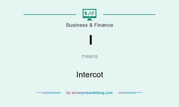 What does I mean? It stands for Intercot