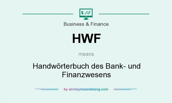 What does HWF mean? It stands for Handwörterbuch des Bank- und Finanzwesens