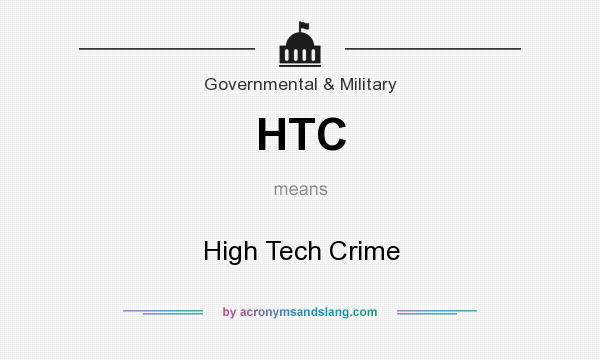 What does HTC mean? It stands for High Tech Crime