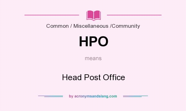What does HPO mean? It stands for Head Post Office