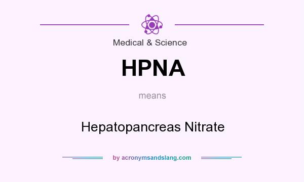 What does HPNA mean? It stands for Hepatopancreas Nitrate