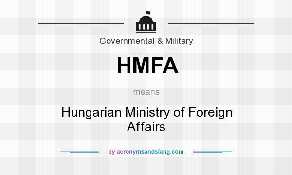 What does HMFA mean? It stands for Hungarian Ministry of Foreign Affairs