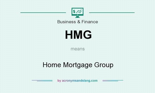 What does HMG mean? It stands for Home Mortgage Group