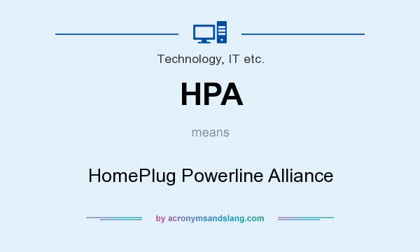 What does HPA mean? It stands for HomePlug Powerline Alliance