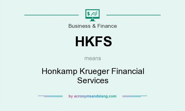 What does HKFS mean? It stands for Honkamp Krueger Financial Services