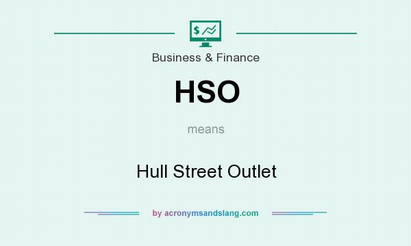 What does HSO mean? It stands for Hull Street Outlet