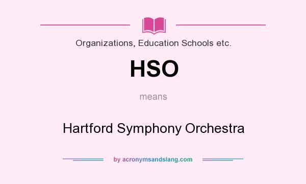 What does HSO mean? It stands for Hartford Symphony Orchestra