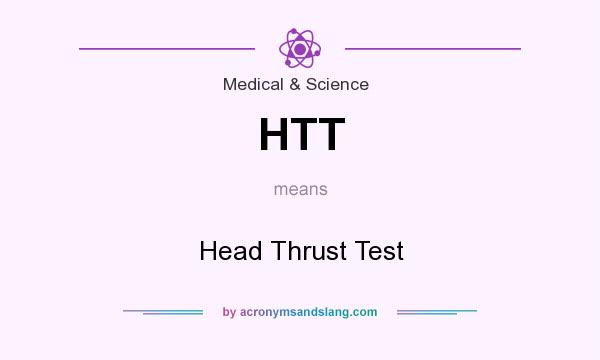 What does HTT mean? It stands for Head Thrust Test