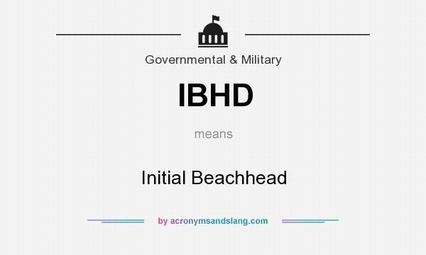 What does IBHD mean? It stands for Initial Beachhead