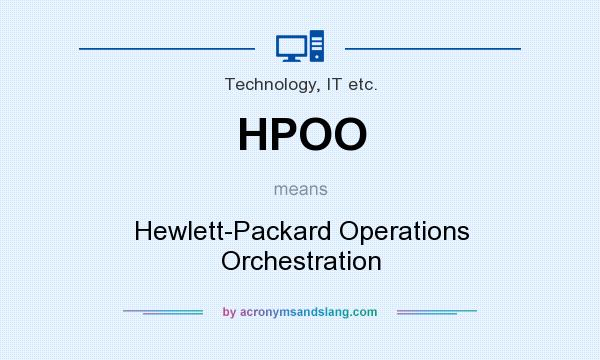 What does HPOO mean? It stands for Hewlett-Packard Operations Orchestration