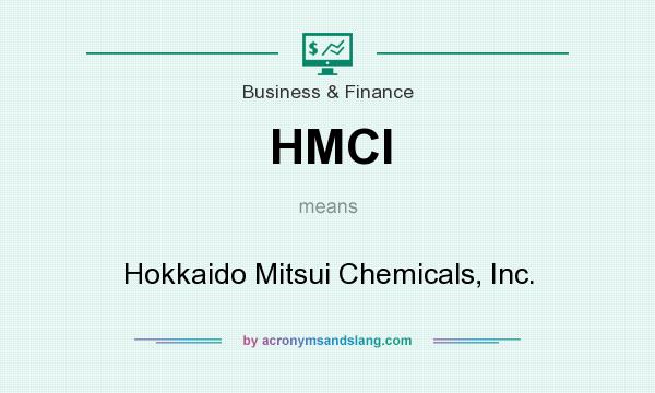 What does HMCI mean? It stands for Hokkaido Mitsui Chemicals, Inc.