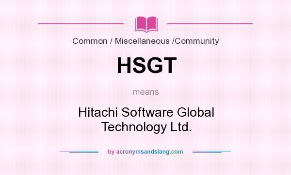 What does HSGT mean? It stands for Hitachi Software Global Technology Ltd.