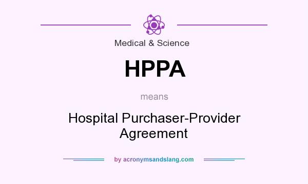 What does HPPA mean? It stands for Hospital Purchaser-Provider Agreement